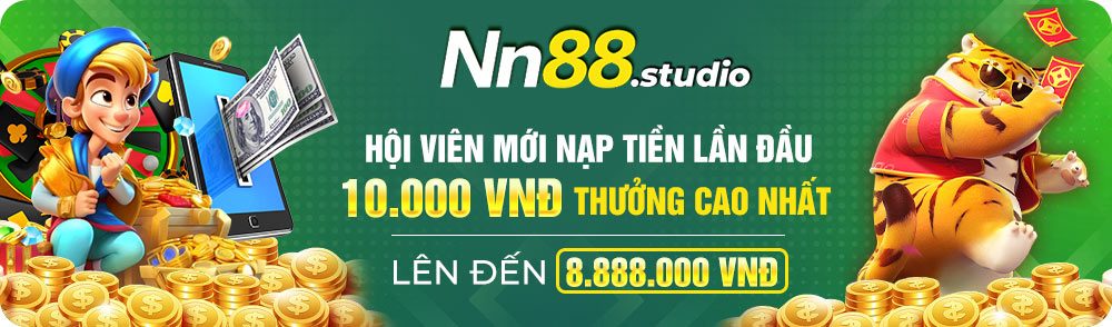 Nn88.studio Hội viên mới nạp tiền lần đầu 10.000 VND thưởng cao nhất lên đến 8.888.000 VNĐ